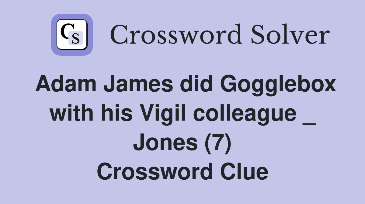 Adam James did Gogglebox with his Vigil colleague _ Jones (7